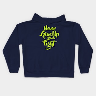 never give up withouth Fight Kids Hoodie